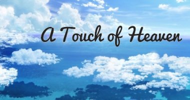 A Touch of Heaven